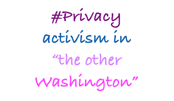 #Privacy activism in "the other Washington", with the words in multiple colors